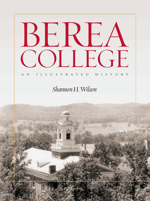 Title details for Berea College by Shannon H. Wilson - Wait list